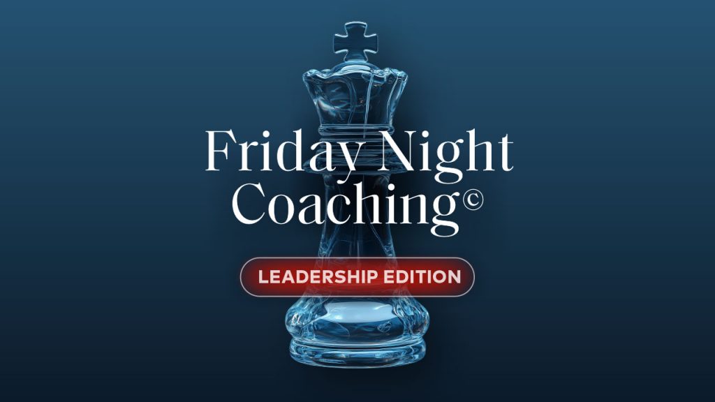 Friday Night Coaching Leadership Edition